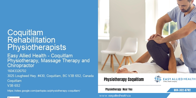 Coquitlam Rehabilitation Physiotherapists Mobility Improvement Physio