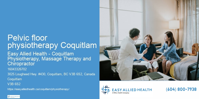 Vestibular rehabilitation physiotherapy Pelvic floor physiotherapy Coquitlam