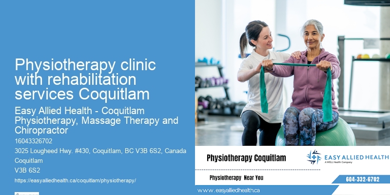 Physiotherapy clinic with rehabilitation services Coquitlam physiotherapy for post-fracture care