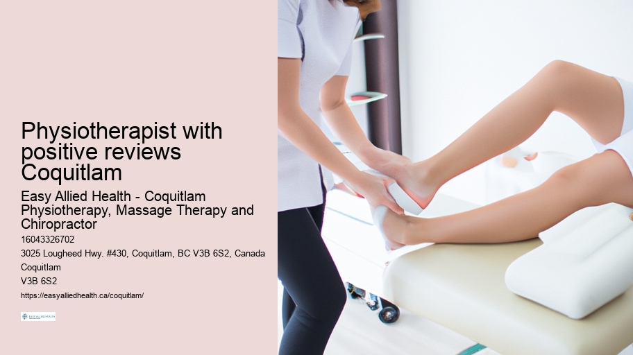 Physiotherapist with positive reviews Coquitlam
